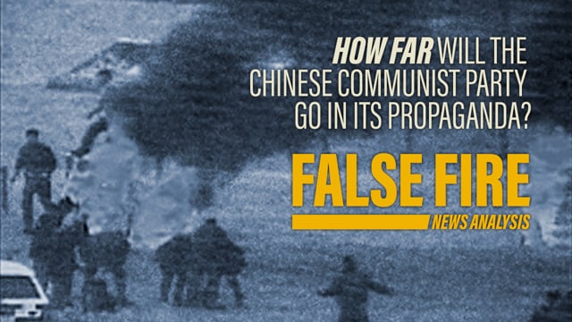 False Fire: China’s Tragic New Standard in State Deception